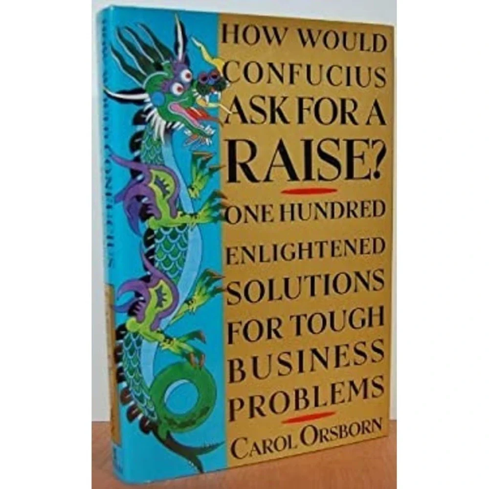 How Would Confucius Ask for a Raise? : One Hundred‎ Solutions for - Very Good